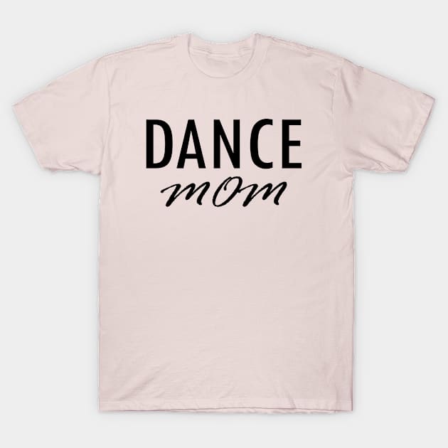 Dance Mom T-Shirt by Tshirt114